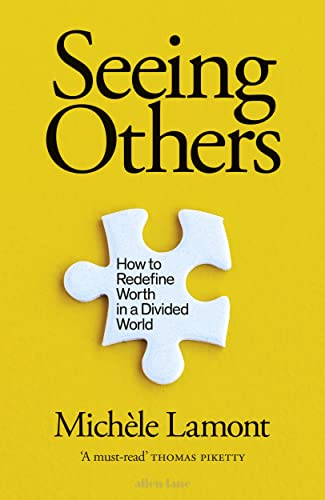 Seeing Others How to Redefine Worth in a Divided World