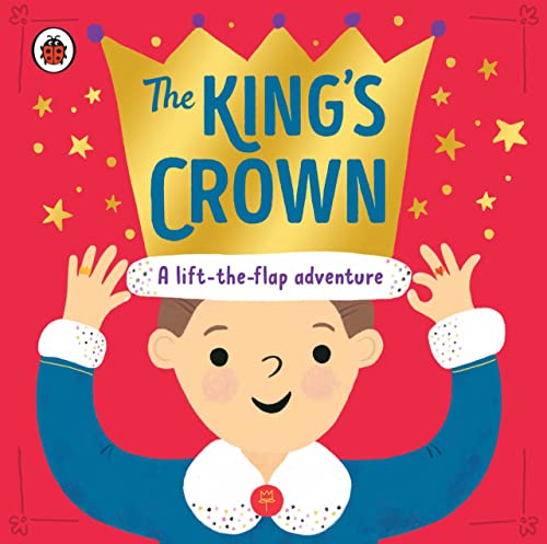 The King's Crown: A lift-the-flap advanture