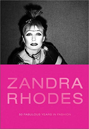 Zandra Rhodes 50 Fabulous Years in Fashion