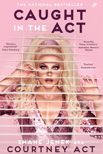 Caught in the Act A Memoir by Courtney Act
