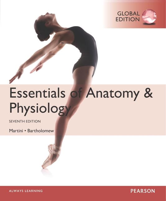 Essentials of Anatomy and Physiology, Global Edition