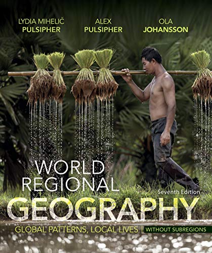 World Regional Geography Without Subregions: Global Patterns, Local Lives