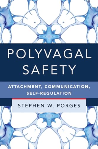 Polyvagal Safety: Attachment, Communication, Self-Regulation (IPNB)