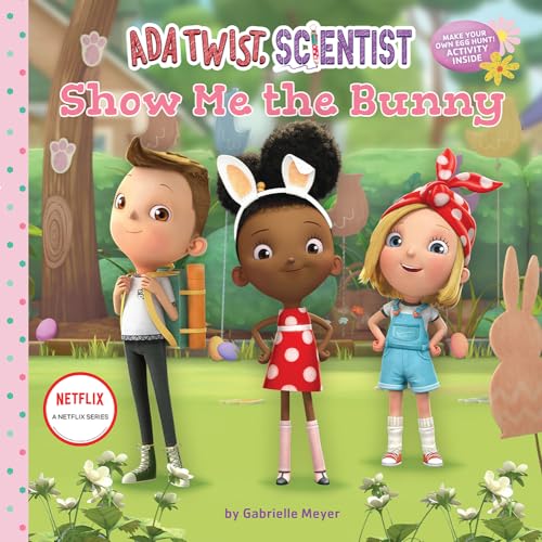 Ada Twist, Scientist: Show Me the Bunny A Picture Book