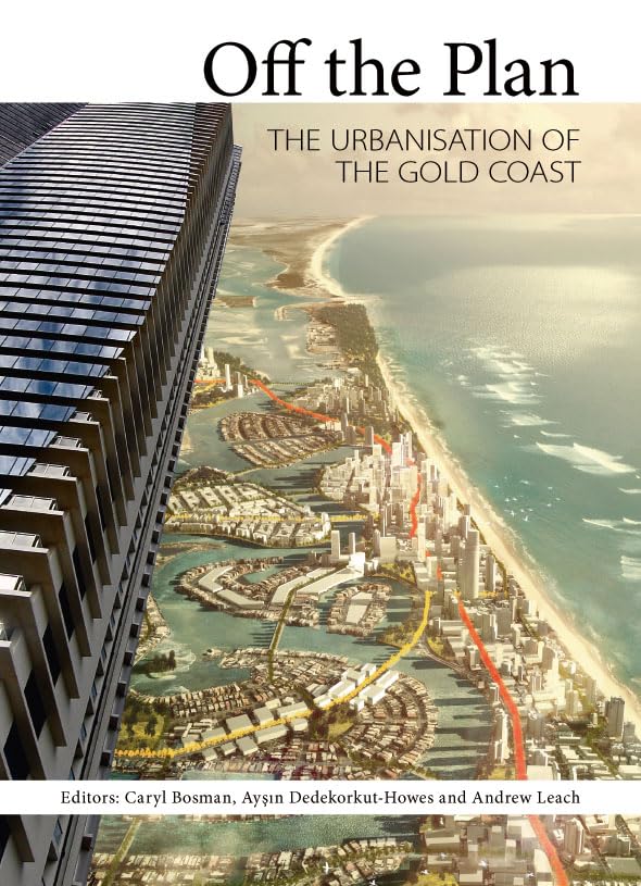 Off the Plan: The Urbanisation of the Gold Coast