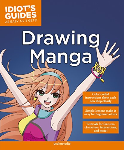Drawing Manga: How to Draw Anime, Stroke by Stroke (Idiot's Guides)