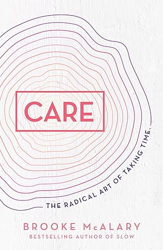 Care: The radical art of taking time