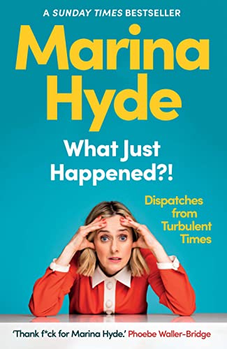 What Just Happened?! Dispatches from Turbulent Times