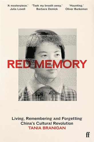 Red Memory Living, Remembering and Forgetting China's Cultural Revolution