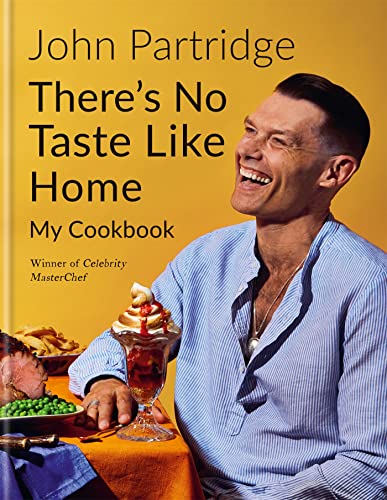 There's No Taste Like Home | My Cookbook by John Partridge | Celebrity MasterChef Winner