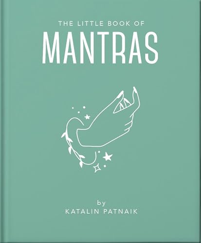 The Little Book of Mantras Invocations for Self-Esteem, Health and Happiness