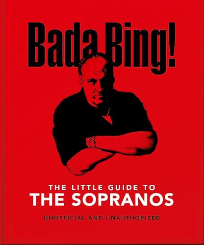 Bada Bing!: the Little Guide to the Sopranos The Only Ones You Can Depend On