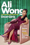 Dear Girls: Intimate Tales, Untold Secrets & Advice for Living Your Best Life