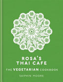 Rosa's Thai Cafe The Vegetarian Cookbook