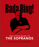 Bada Bing!: the Little Guide to the Sopranos The Only Ones You Can Depend On