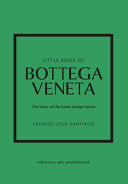 Little Book of Bottega Veneta: The story of the iconic fashion house