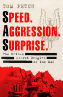Speed, Aggression, Surprise The Untold Secret Origins of the SAS