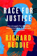 Race for Justice The Struggle for Equality and Inclusion in British and Irish Churches