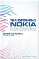 Transforming NOKIA: The Power of Paranoid Optimism to Lead Through Colossal Change