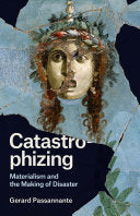 Catastrophizing Materialism and the Making of Disaster