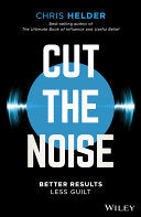 Cut the Noise Better Results, Less Guilt
