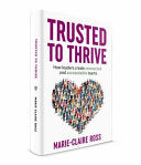 Trusted to Thrive How Leaders Create Connected and Accountable Teams