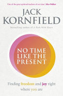 No Time Like the Present Finding Freedom and Joy Where You Are