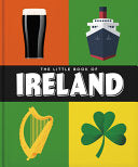 The Little Book of Ireland Land of Saints and Scholars