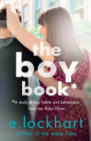 The Boy Book: A Ruby Oliver Novel 2 A study of boy habits and behaviours from me, Ruby Oliver