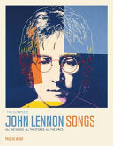 The Complete John Lennon Songs All the Songs. All the Stories. All the Lyrics