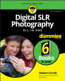 Digital SLR Photography All-in-One For Dummies (For Dummies (Computer/Tech)