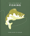 The Little Book of Fishing From River to Ocean