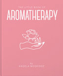 The Little Book of Aromatherapy