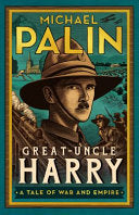 Great-Uncle Harry A Tale of War and Empire