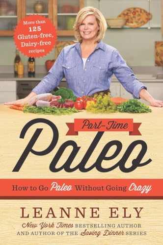 Part-Time Paleo How to Go Paleo Without Going Crazy