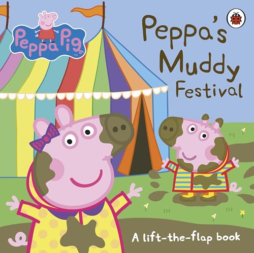 Peppa Pig: Peppa's Muddy Festival: A Lift-the-Flap Book