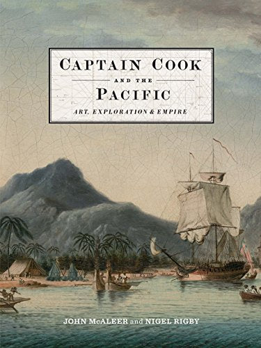 Captain Cook and the Pacific Art, Exploration and Empire