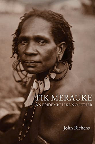 Tik Merauke An Epidemic Like No Other