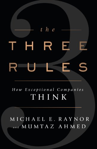 The Three Rules How Exceptional Companies Think