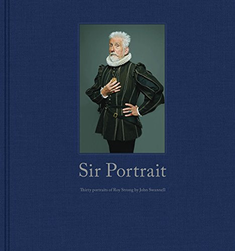 Sir Portrait 30 Portraits of Roy Strong