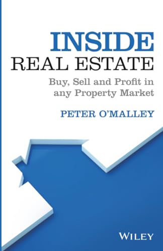 Inside Real Estate: Buy, Sell and Profit in any Property Market