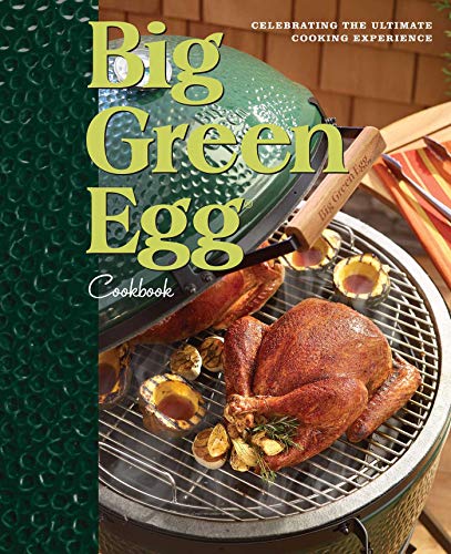 Big Green Egg Cookbook | Celebrating the World’s Best Smoker & Grill – Premium BBQ Recipe Book