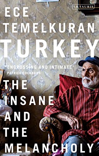 Turkey The Insane and the Melancholy