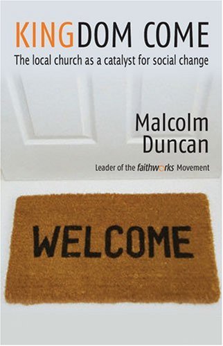 Kingdom Come The Local Church as a Catalyst for Social Change
