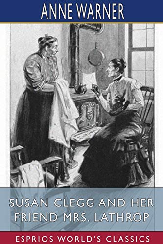 Susan Clegg and her Friend Mrs. Lathrop