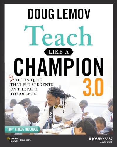 Teach Like a Champion 2.0 62 Techniques that Put Students on the Path to College