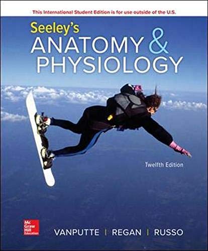 SEELEYS ANATOMY and PHYSIOLOGY 12E