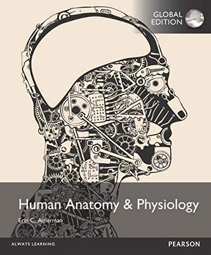 Human Anatomy and Physiology, Global Edition [Paperback] [Sep 14, 2015] Erin, C. Amerman (contributions)