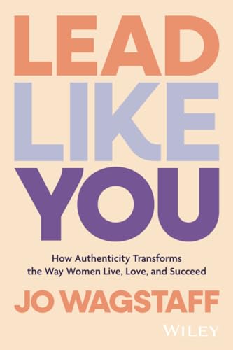 Lead Like You by Jo Wagstaff | Authentic Leadership for Women