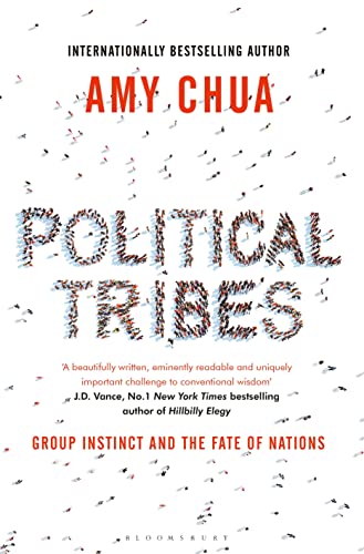 Political Tribes Group Instinct and the Fate of Nations